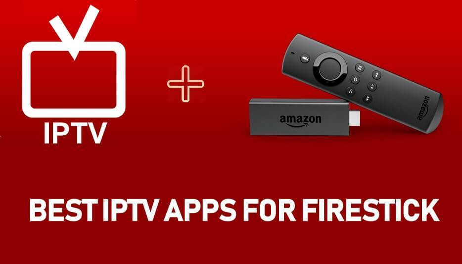 Best IPTV for Firestick/Fire TV